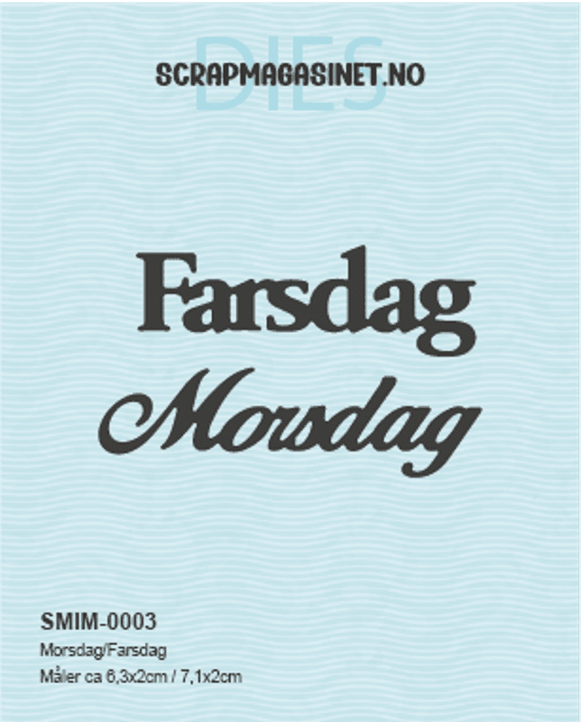Dies- Scrapmagasinet- Farsdag/Morsdag
